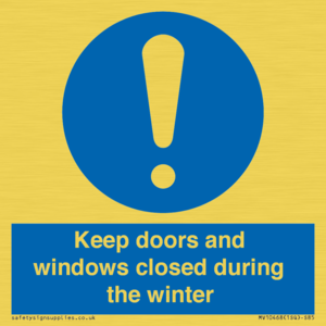 Keep doors and windows closed during the winter